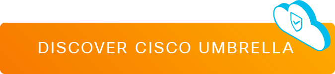 Discover Cisco Umbrella