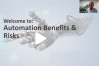 Automation benefits and risks webinar
